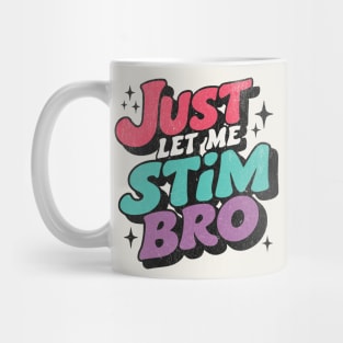 Just Let Me Stim Bro Groovy Retro Mug